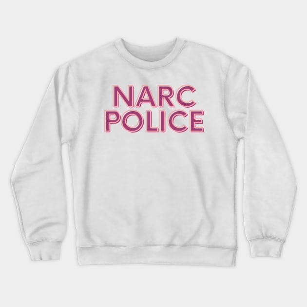 Narc Police Design Crewneck Sweatshirt by S0CalStudios